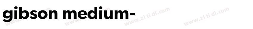 gibson medium字体转换